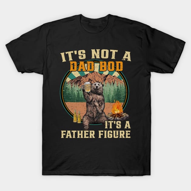 It's Not A Dad Bod It's Father Figure Funny Bear Beer Lovers T-Shirt by Sky full of art
